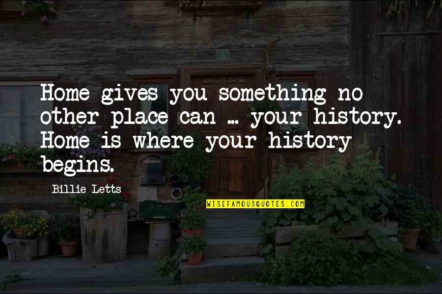 Solicitamos In English Quotes By Billie Letts: Home gives you something no other place can