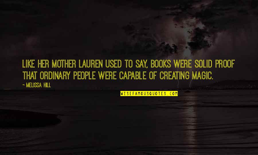 Solid People Quotes By Melissa Hill: Like her mother Lauren used to say, books