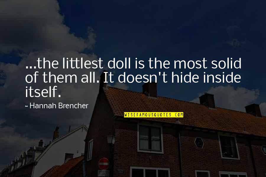 Solid Quotes By Hannah Brencher: ...the littlest doll is the most solid of