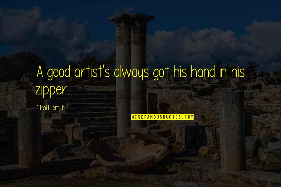 Solid Snake Love Quotes By Patti Smith: A good artist's always got his hand in