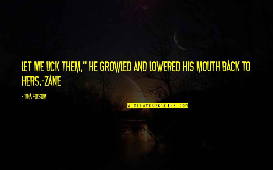 Solid Snake Love Quotes By Tina Folsom: Let me lick them," he growled and lowered