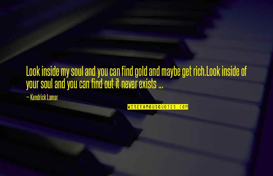 Solidaria Quotes By Kendrick Lamar: Look inside my soul and you can find