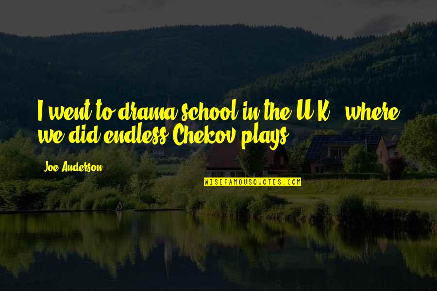 Soliday Married Quotes By Joe Anderson: I went to drama school in the U.K.,
