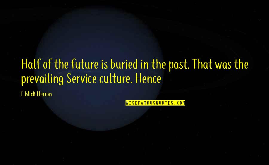 Solidified Crossword Quotes By Mick Herron: Half of the future is buried in the Solidified Crossword Quotes By Mick Herron: Half of the future is buried in the