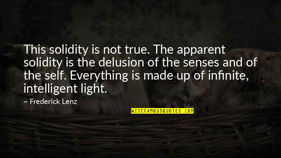 Solidity Quotes By Frederick Lenz: This solidity is not true. The apparent solidity