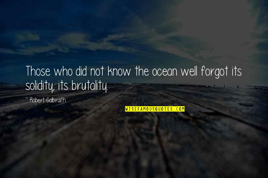Solidity Quotes By Robert Galbraith: Those who did not know the ocean well
