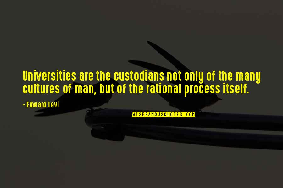 Soliloquios Definicion Quotes By Edward Levi: Universities are the custodians not only of the