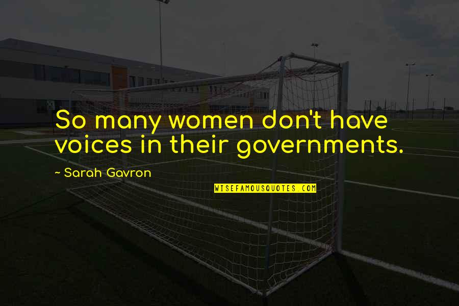 Soliloquy Of The Spanish Cloister Quotes By Sarah Gavron: So many women don't have voices in their Soliloquy Of The Spanish Cloister Quotes By Sarah Gavron: So many women don't have voices in their