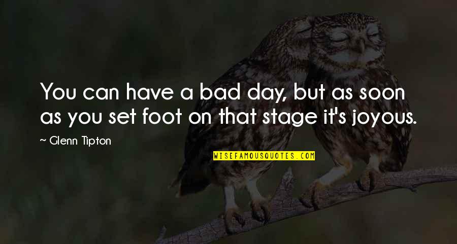 Soliman Quotes By Glenn Tipton: You can have a bad day, but as