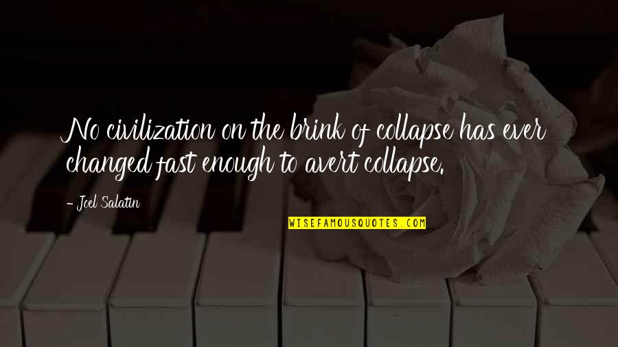 Soliman Quotes By Joel Salatin: No civilization on the brink of collapse has Soliman Quotes By Joel Salatin: No civilization on the brink of collapse has