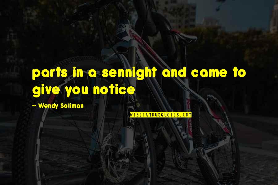 Soliman Quotes By Wendy Soliman: parts in a sennight and came to give Soliman Quotes By Wendy Soliman: parts in a sennight and came to give