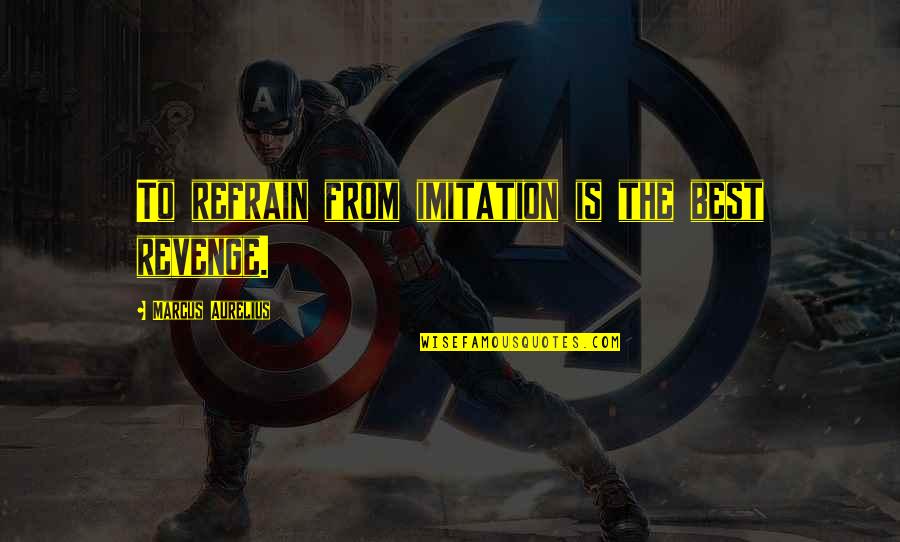 Solipsists Def Quotes By Marcus Aurelius: To refrain from imitation is the best revenge. Solipsists Def Quotes By Marcus Aurelius: To refrain from imitation is the best revenge.