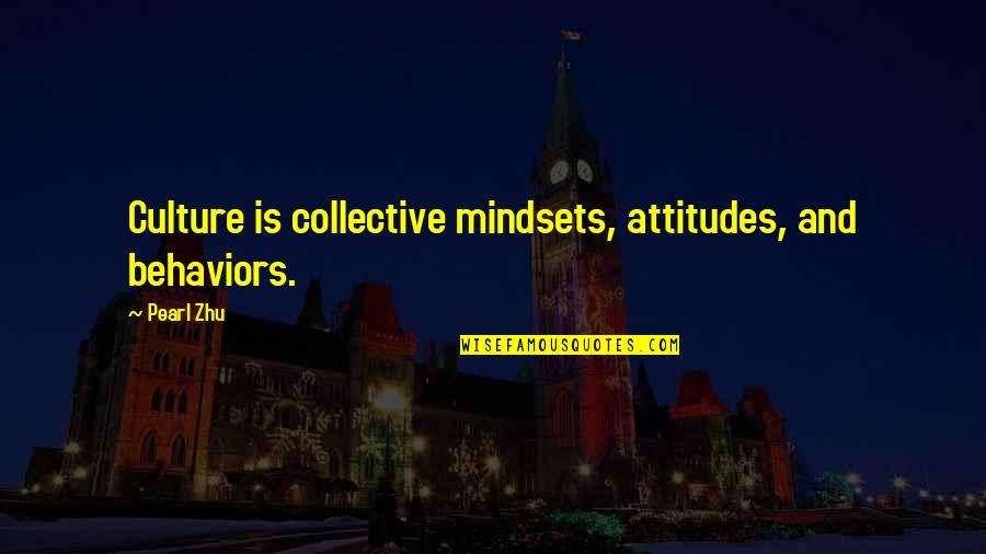 Solitaire Game Quotes By Pearl Zhu: Culture is collective mindsets, attitudes, and behaviors.