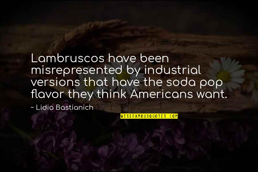 Solitas Menu Quotes By Lidia Bastianich: Lambruscos have been misrepresented by industrial versions that