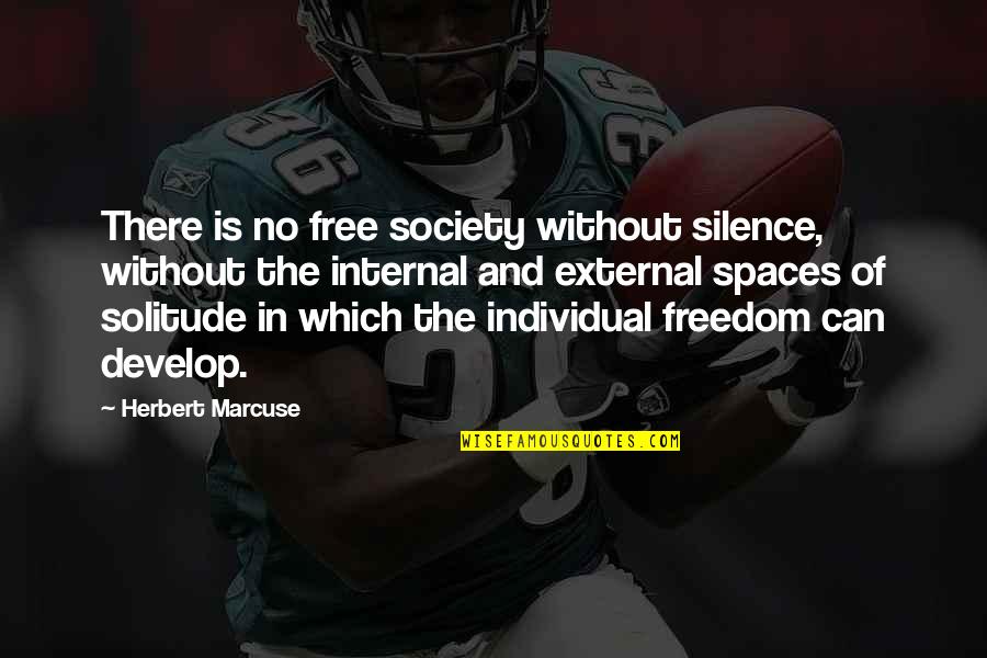 Solitude And Silence Quotes By Herbert Marcuse: There is no free society without silence, without