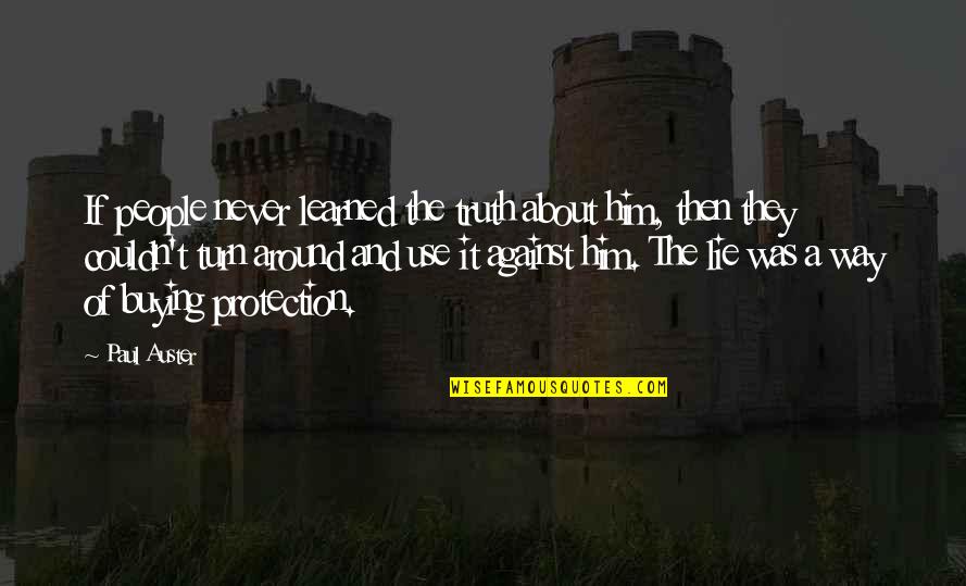 Solitude Quotes By Paul Auster: If people never learned the truth about him, Solitude Quotes By Paul Auster: If people never learned the truth about him,