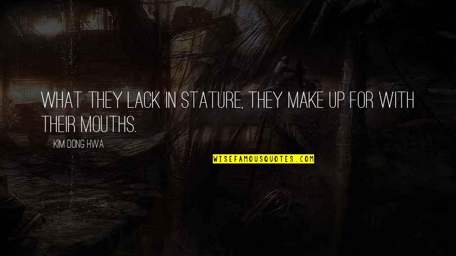 Solitudine In Inglese Quotes By Kim Dong Hwa: What they lack in stature, they make up