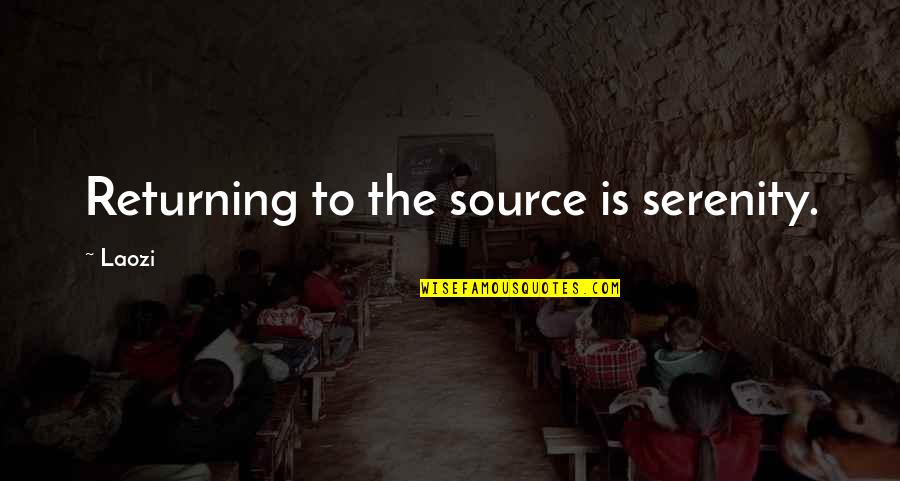 Sollenberger Silos Quotes By Laozi: Returning to the source is serenity.