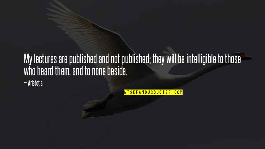 Sollozo Significado Quotes By Aristotle.: My lectures are published and not published; they Sollozo Significado Quotes By Aristotle.: My lectures are published and not published; they