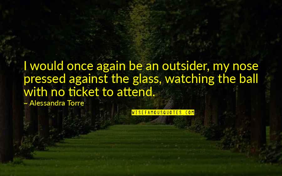 Solmi Quotes By Alessandra Torre: I would once again be an outsider, my Solmi Quotes By Alessandra Torre: I would once again be an outsider, my