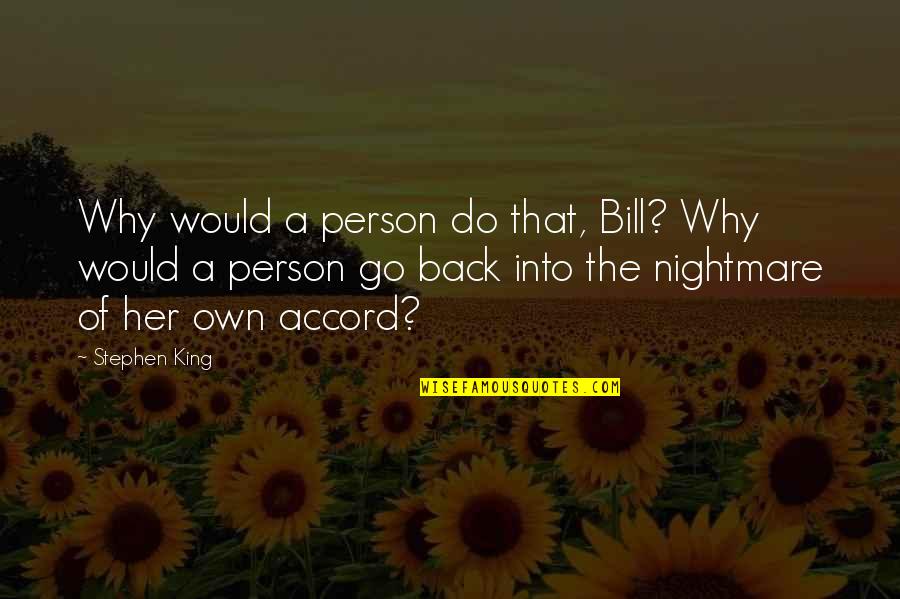 Solomon Akhtar Quotes By Stephen King: Why would a person do that, Bill? Why