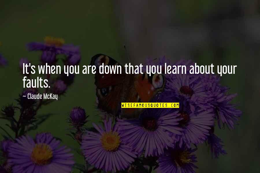 Solomon Wreath Quotes By Claude McKay: It's when you are down that you learn