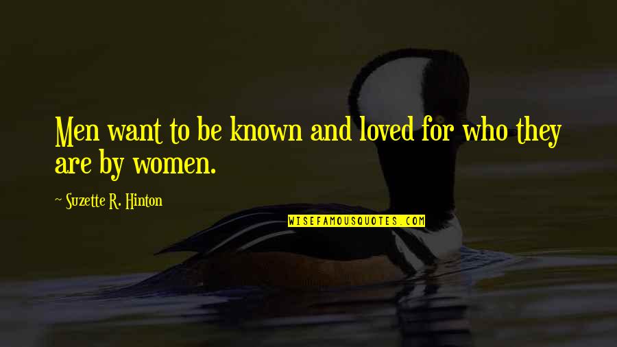 Solomonic Wisdom Quotes By Suzette R. Hinton: Men want to be known and loved for Solomonic Wisdom Quotes By Suzette R. Hinton: Men want to be known and loved for