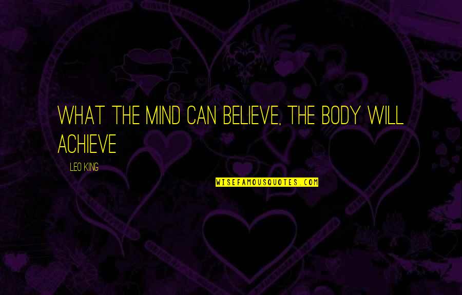 Solomonides Diagram Quotes By Leo King: What the mind can believe, the body will