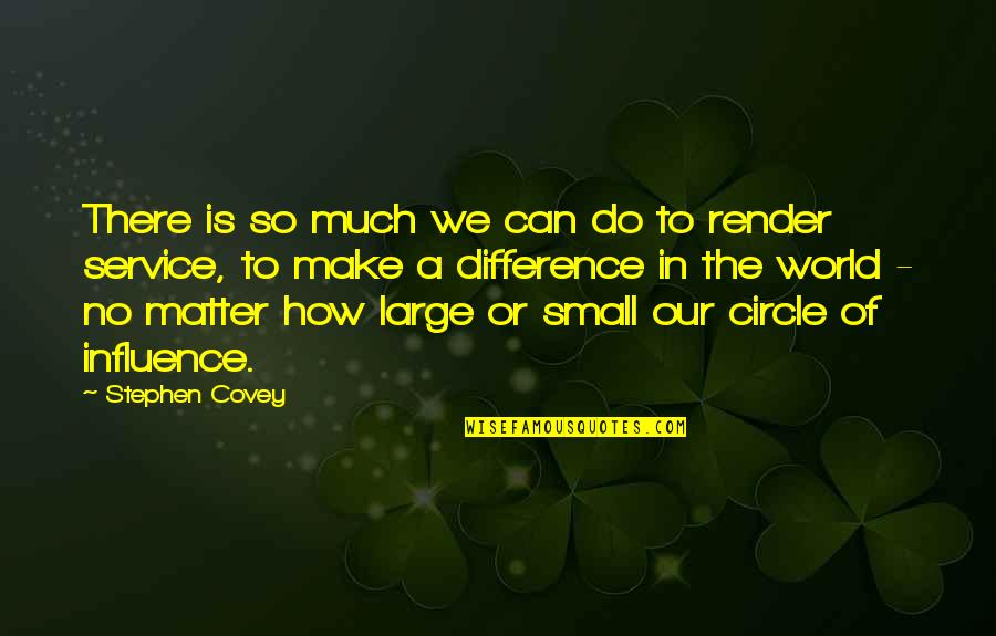 Solomonoff Architects Quotes By Stephen Covey: There is so much we can do to