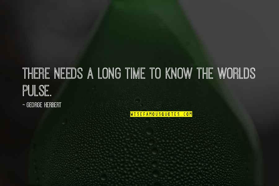 Solomontas Quotes By George Herbert: There needs a long time to know the Solomontas Quotes By George Herbert: There needs a long time to know the