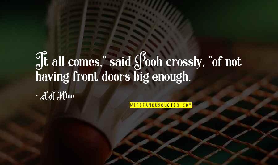Solons Reform Quotes By A.A. Milne: It all comes," said Pooh crossly, "of not