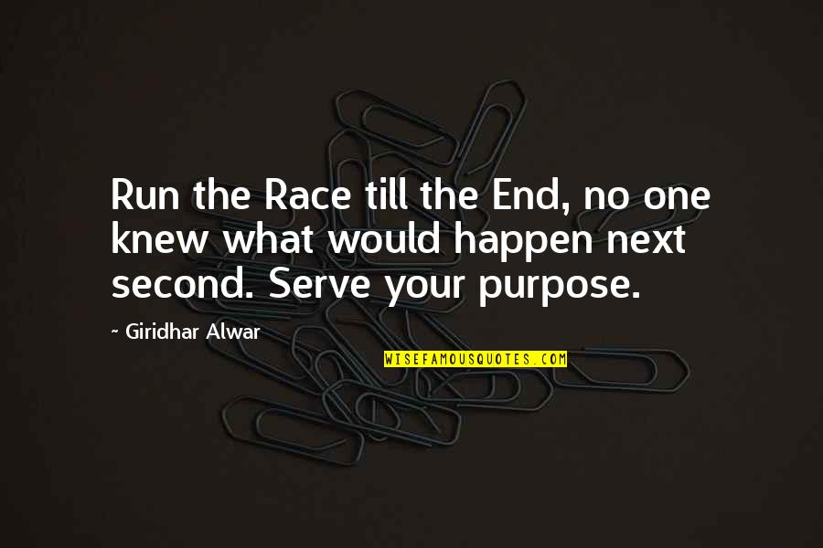 Solow Building Quotes By Giridhar Alwar: Run the Race till the End, no one Solow Building Quotes By Giridhar Alwar: Run the Race till the End, no one