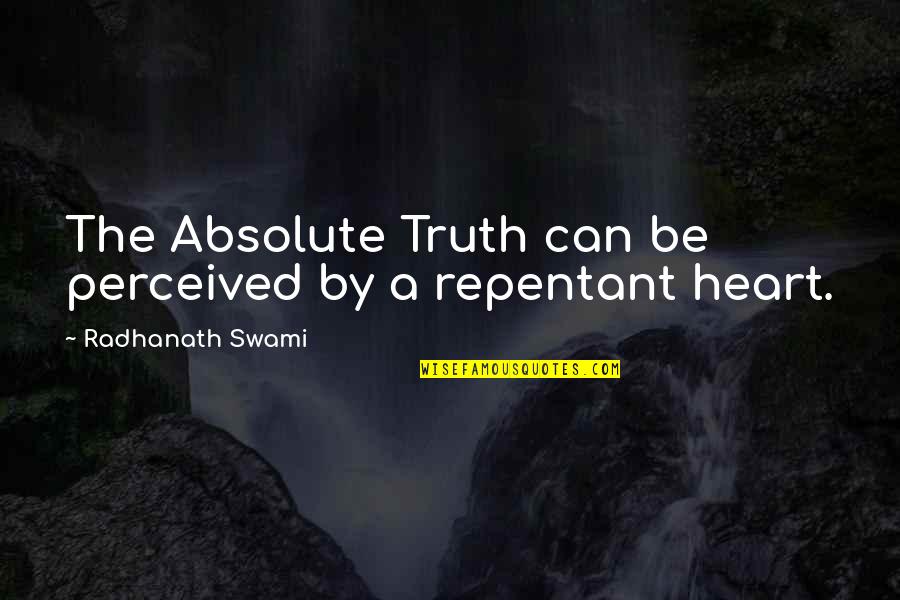 Solow Quotes By Radhanath Swami: The Absolute Truth can be perceived by a Solow Quotes By Radhanath Swami: The Absolute Truth can be perceived by a