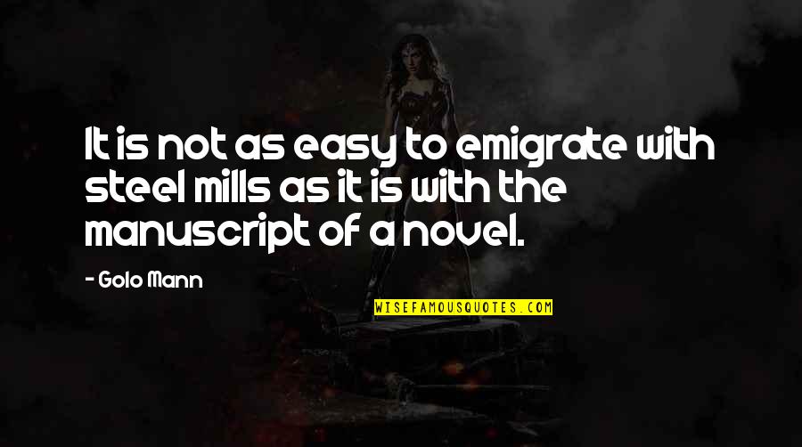 Solowiejczyk Quotes By Golo Mann: It is not as easy to emigrate with