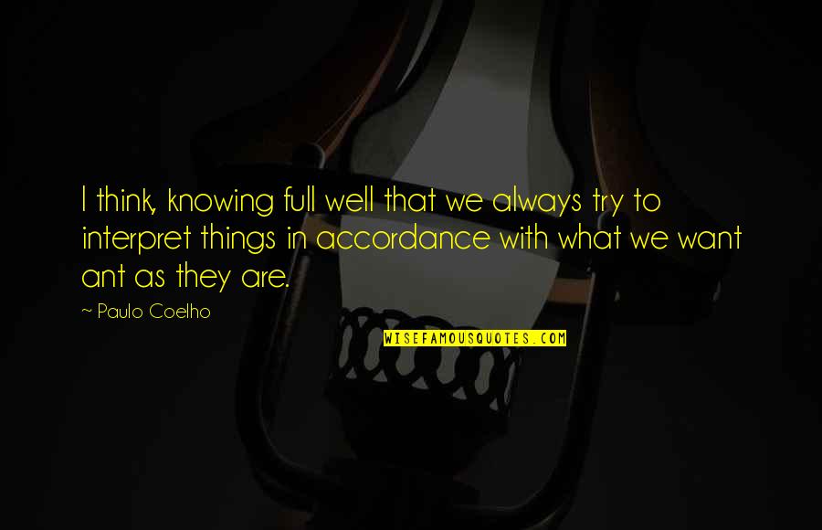 Solstad Farstad Quotes By Paulo Coelho: I think, knowing full well that we always Solstad Farstad Quotes By Paulo Coelho: I think, knowing full well that we always