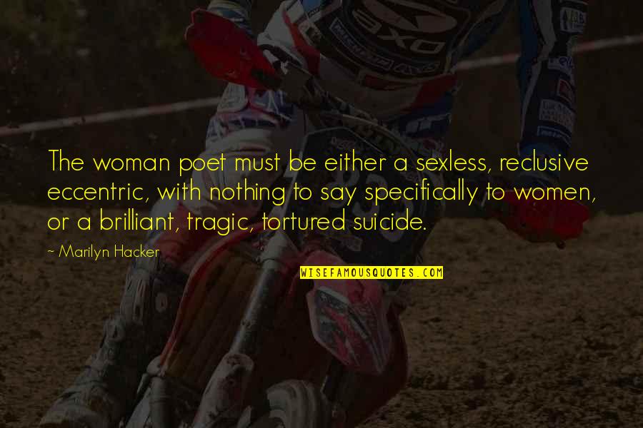 Solstheim Skyrim Quotes By Marilyn Hacker: The woman poet must be either a sexless, Solstheim Skyrim Quotes By Marilyn Hacker: The woman poet must be either a sexless,