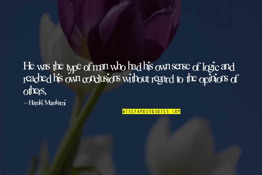 Soltana Nature Quotes By Haruki Murakami: He was the type of man who had Soltana Nature Quotes By Haruki Murakami: He was the type of man who had