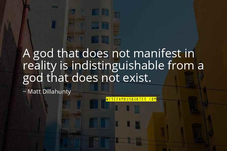Soltane Quotes By Matt Dillahunty: A god that does not manifest in reality Soltane Quotes By Matt Dillahunty: A god that does not manifest in reality