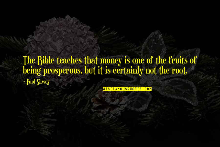Soluble In Water Quotes By Paul Silway: The Bible teaches that money is one of Soluble In Water Quotes By Paul Silway: The Bible teaches that money is one of