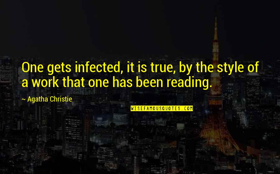 Soluk Borusu Quotes By Agatha Christie: One gets infected, it is true, by the