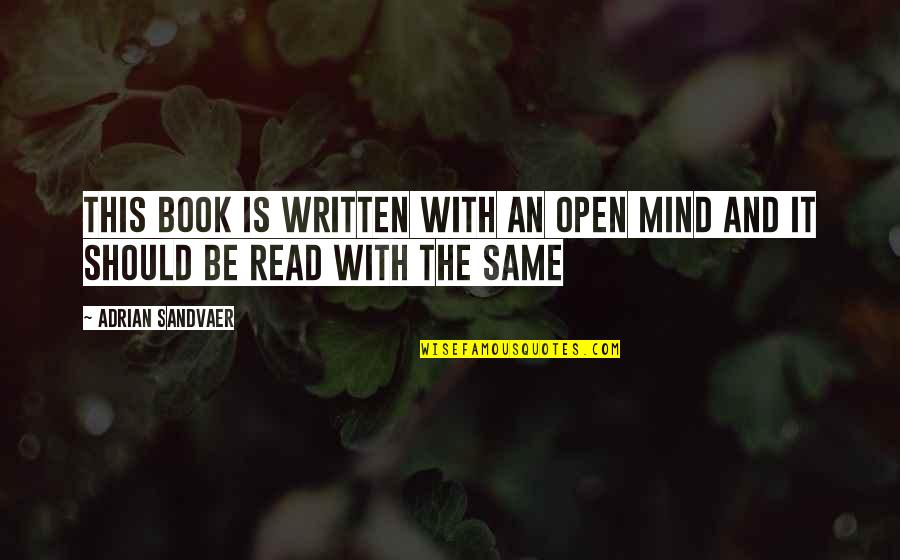 Solukhola Quotes By Adrian Sandvaer: This book is written with an open mind