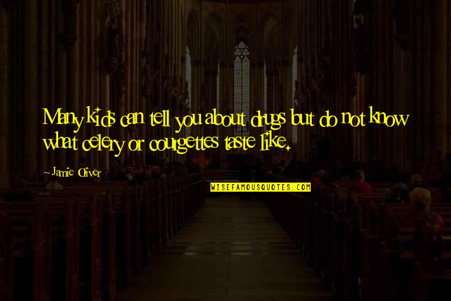 Solunaci Quotes By Jamie Oliver: Many kids can tell you about drugs but Solunaci Quotes By Jamie Oliver: Many kids can tell you about drugs but