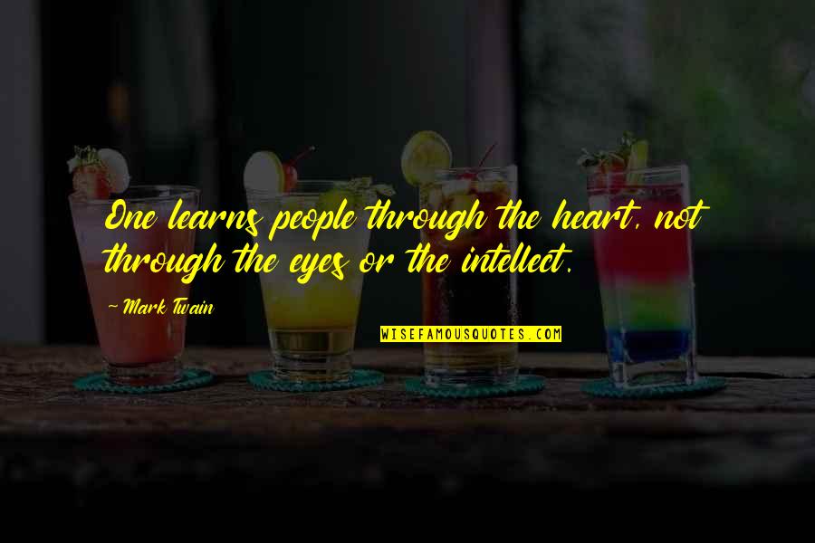 Solution Providers Quotes By Mark Twain: One learns people through the heart, not through