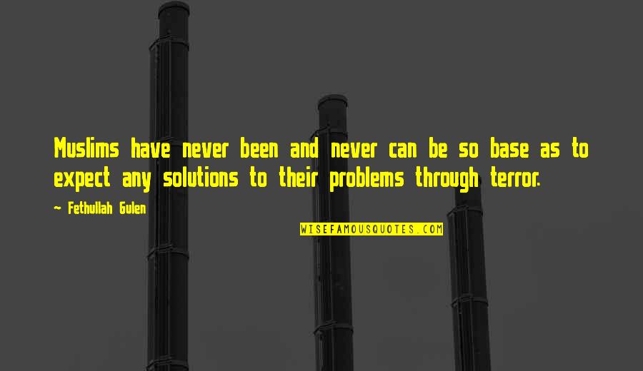 Solutions To Problems Quotes By Fethullah Gulen: Muslims have never been and never can be