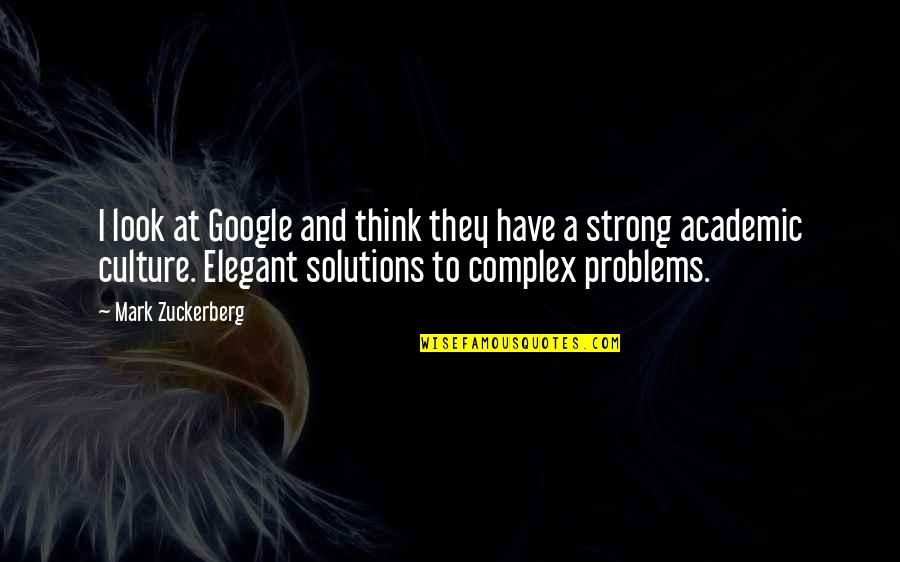 Solutions To Problems Quotes By Mark Zuckerberg: I look at Google and think they have