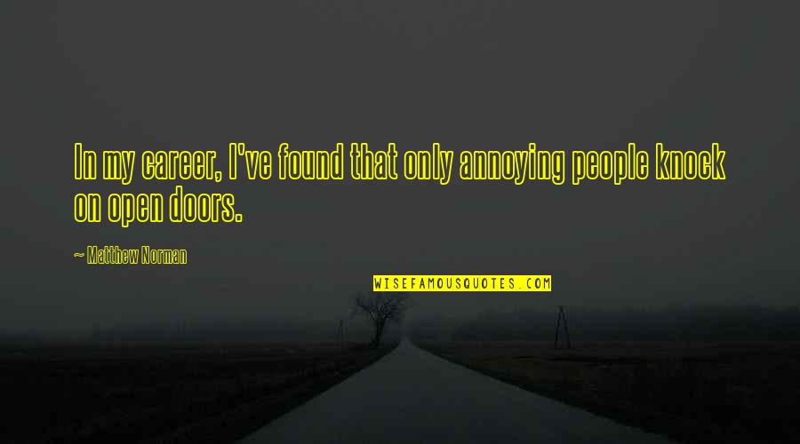Soluzione Satura Quotes By Matthew Norman: In my career, I've found that only annoying