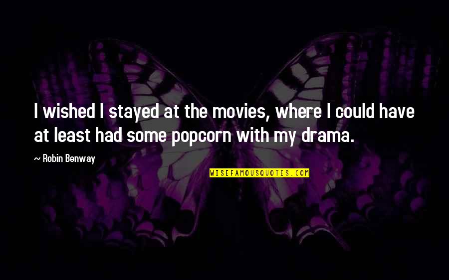 Soluzione Satura Quotes By Robin Benway: I wished I stayed at the movies, where