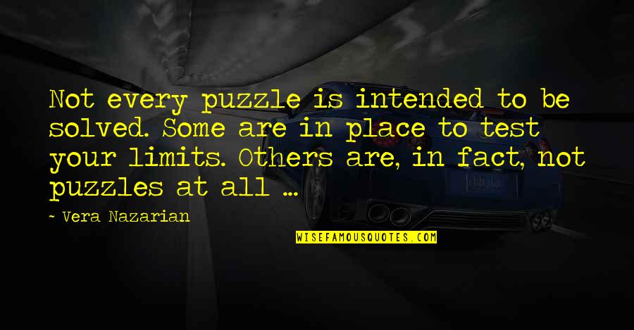 Solve A Mystery Quotes By Vera Nazarian: Not every puzzle is intended to be solved.