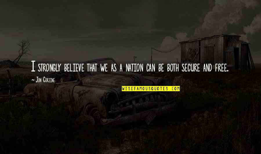 Solveig Slettahjell Quotes By Jon Corzine: I strongly believe that we as a nation