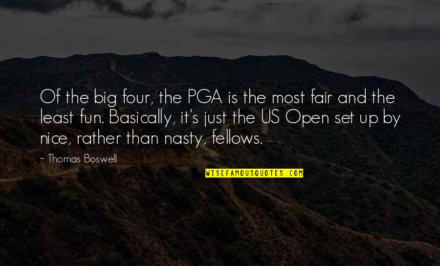 Solving Arguments Quotes By Thomas Boswell: Of the big four, the PGA is the